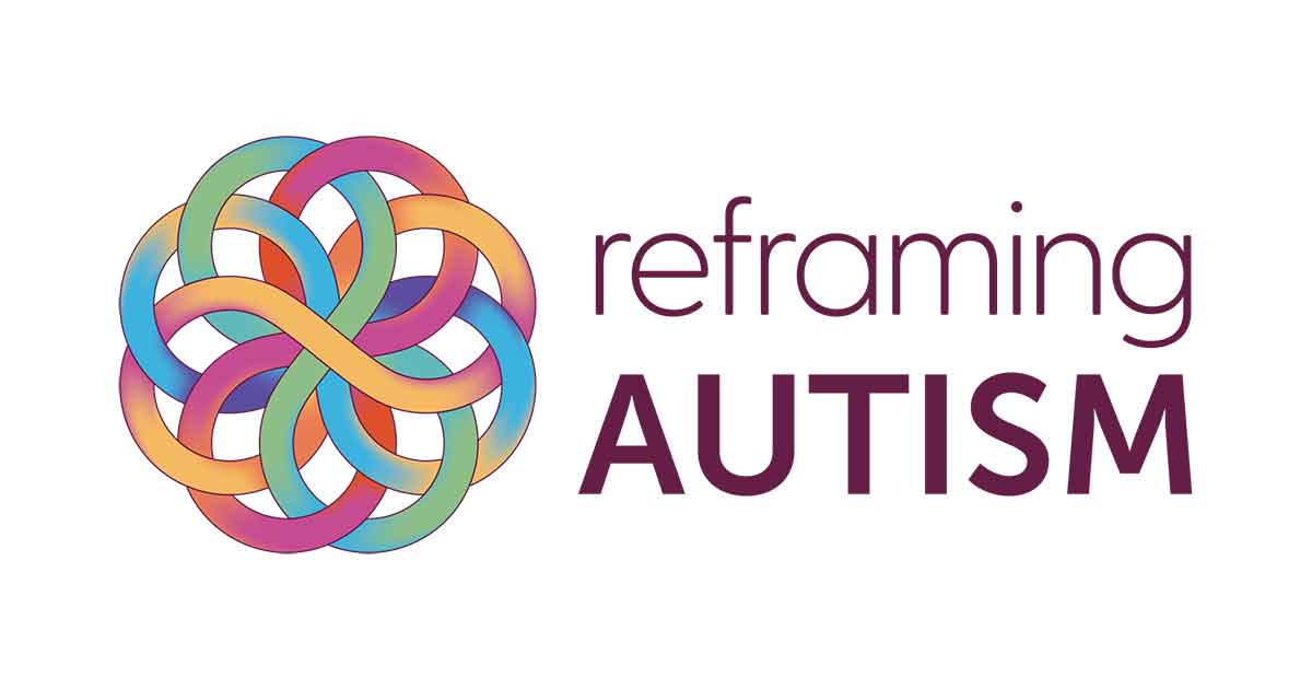 Reframing Autism Celebrating & nurturing Autistic identity