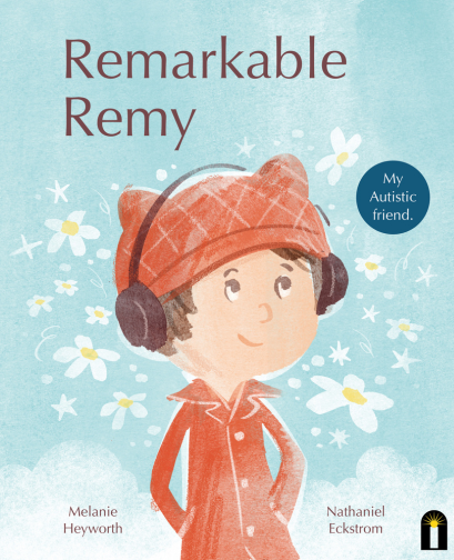 Remarkable Remy Autistic Children's Book Dr Melanie Heyworth Australia Reframing Autism