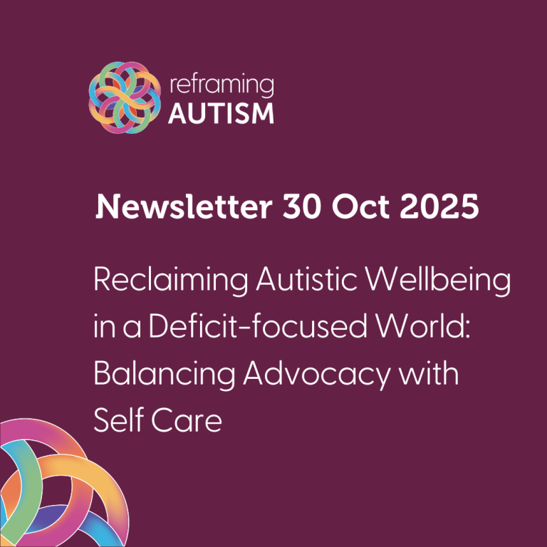 Newsletter 30 Oct 2025 Reclaiming Autistic Wellbeing in a Deficit-focused World: Balancing Advocacy with Self Care