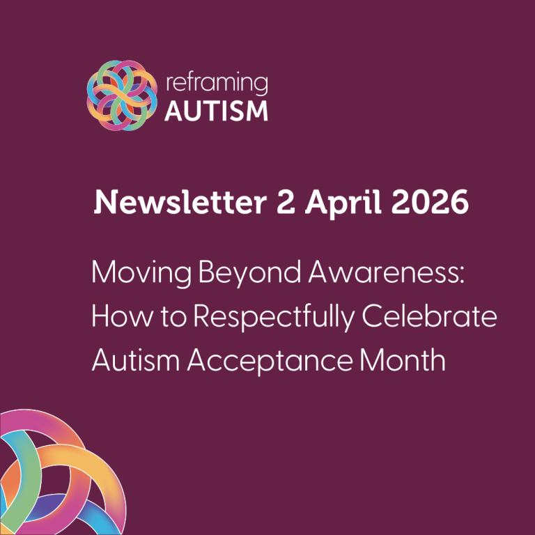 Against an aubergine background, white text reads: Newsletter 2 April 2026. Moving Beyond Awareness: How to Rrespectfully Celebrate Autism Acceptance Month